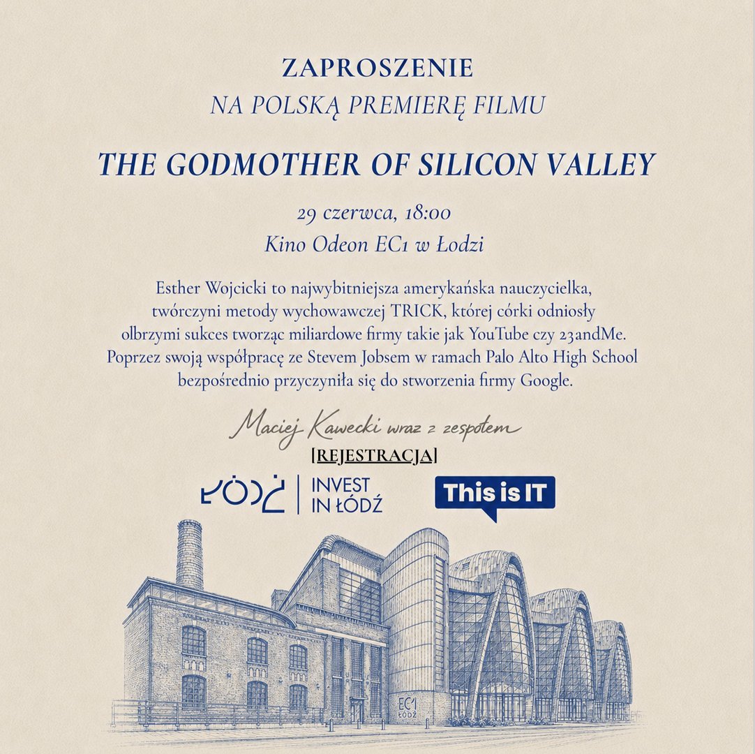 Zaproszenie na polską premierę filmu „The Godmother of Silicon Valley”, która odbędzie się 29 czerwca o godz. 18:00 w Kinie Odeon EC1 w Łodzi. Grafika zawiera krótki opis Esther Wojcicki oraz ilustrację budynku EC1 Łódź. Zaproszenie na polską premierę filmu „The Godmother of Silicon Valley”, która odbędzie się 29 czerwca o godz. 18:00 w Kinie Odeon EC1 w Łodzi. Grafika zawiera krótki opis Esther Wojcicki oraz ilustrację budynku EC1 Łódź.