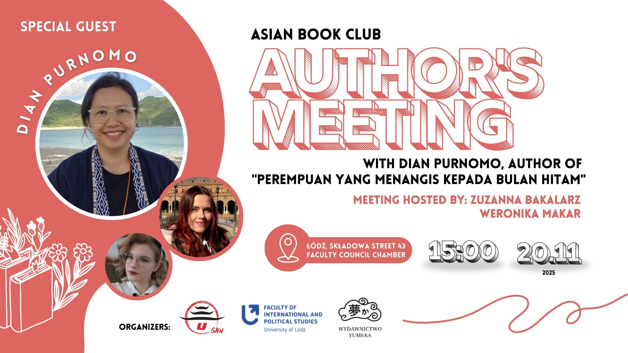 Poster promoting the Asian Book Club author’s meeting with Dian Purnomo, author of “Perempuan yang menangis kepada bulan hitam.” The event will be hosted by Zuzanna Bakalarz and Weronika Makar on November 20, 2025, at 3:00 PM at the Faculty Council Chamber, Składowa Street 43, University of Łódź. Poster promoting the Asian Book Club author’s meeting with Dian Purnomo, author of “Perempuan yang menangis kepada bulan hitam.” The event will be hosted by Zuzanna Bakalarz and Weronika Makar on November 20, 2025, at 3:00 PM at the Faculty Council Chamber, Składowa Street 43, University of Łódź.