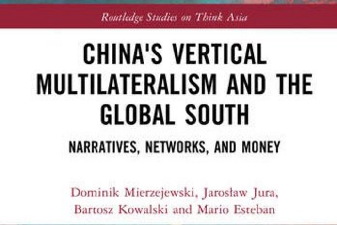 Cover of the book entitled "China's Vertical Multilateralism and the Global South: Narratives, Networks, and Money" published by Routledge 