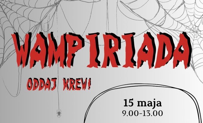 Plakat promujący akcję krwiodawstwa „Wampiriada”. Na tle pajęczyn stoją dwie kreskówkowe postacie wampirów trzymające szklanki z czerwoną cieczą. W centralnej części widnieje hasło „Wampiriada – Oddaj krew!”. Poniżej podano datę 15 maja, godziny 9.00–13.00 oraz lokalizację: Wydział Zarządzania UŁ, sala 31, parter. Umieszczono także kod QR prowadzący do formularza rejestracyjnego oraz logotypy organizatorów i partnerów, w tym NZS UŁ, Wampiriada, RCKiK Łódź, Forum Młodych Dyplomatów i Studenckie Koło Naukowe Administratorów. Na dole znajdują się ikony Instagrama i TikToka z nazwą „nzs_ul