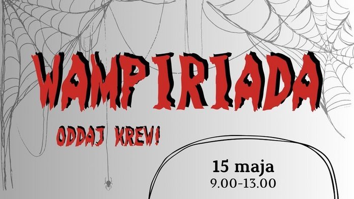 Plakat promujący akcję krwiodawstwa „Wampiriada”. Na tle pajęczyn stoją dwie kreskówkowe postacie wampirów trzymające szklanki z czerwoną cieczą. W centralnej części widnieje hasło „Wampiriada – Oddaj krew!”. Poniżej podano datę 15 maja, godziny 9.00–13.00 oraz lokalizację: Wydział Zarządzania UŁ, sala 31, parter. Umieszczono także kod QR prowadzący do formularza rejestracyjnego oraz logotypy organizatorów i partnerów, w tym NZS UŁ, Wampiriada, RCKiK Łódź, Forum Młodych Dyplomatów i Studenckie Koło Naukowe Administratorów. Na dole znajdują się ikony Instagrama i TikToka z nazwą „nzs_ul
