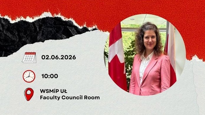 Plakat promujący wykład gościnny na Wydziale Studiów Międzynarodowych i Politologicznych Uniwersytetu Łódzkiego. Grafika zapowiada wystąpienie Marie-Hélène Côté, Political and Public Affairs Counsellor at the Embassy of Canada in Poland, zatytułowane „Strategic Partnership in the Age of Uncertainty: Canada, Poland, and the New Role of Middle Powers”. Data: 02.06.2026, godzina: 10:00, miejsce: WSMiP UŁ, Sala Rady Wydziału. Projekt utrzymany jest w czerwono-biało-czarnej kolorystyce, zawiera okrągłe zdjęcie portretowe oraz logotypy organizatorów u dołu.