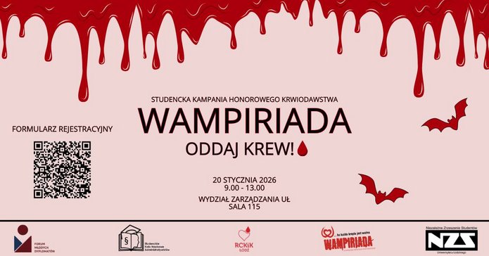 Plakat promujący studencką kampanię honorowego krwiodawstwa „Wampiriada” z motywem wampirycznym – u góry grafika kapiącej krwi i lecące nietoperze. Centralnie widoczna nazwa wydarzenia oraz hasło „Oddaj krew!”. Podano datę: 20 stycznia 2026, godz. 9:00–13:00, miejsce: Wydział Zarządzania UŁ, sala 115. Na dole znajduje się kod QR z podpisem „Formularz rejestracyjny” oraz logotypy organizatorów i partnerów: Forum Młodych Dyplomatów, Studenckie Koło Naukowe Administratywistów, RCKiK Łódź, Niezależne Zrzeszenie Studentów Uniwersytetu Łódzkiego.