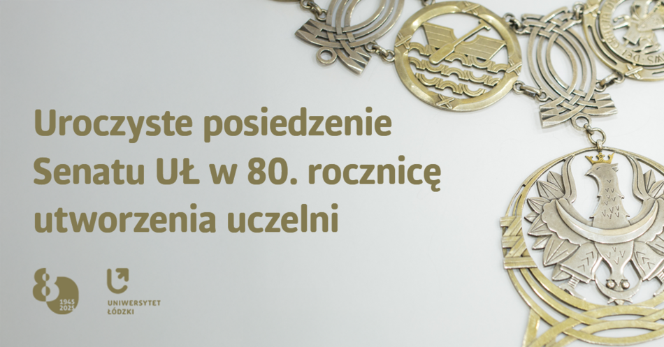 Uroczyste posiedzenie Senatu UŁ w 80-lecie powstania uczelni