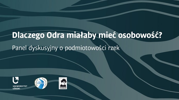Grafika z tekstem "Dlaczego odra miałaby mieć osobowość? Panel dyskusyjny o podmiotowości rzek"