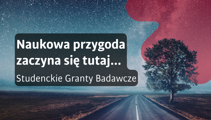 Grafika promocyjna przedstawiająca nocny krajobraz z drogą prowadzącą w dal oraz samotnym drzewem na tle rozgwieżdżonego nieba. Na środku znajduje się półprzezroczysty, ciemny prostokąt z białym napisem: „Naukowa przygoda zaczyna się tutaj…”.  Poniżej widnieje tekst: „Studenckie Granty Badawcze”. W lewym dolnym rogu umieszczono logo Uniwersytetu Łódzkiego, a w prawym górnym rogu widoczny jest czerwony symbol strzałki skierowanej w górę oraz hasło „Uwolnij umysł”.