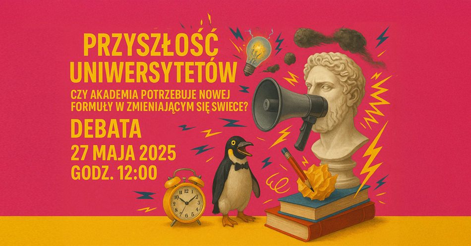 Przyszłość uniwersytetów. "Czy Akademia potrzebuje nowej formuły w zmieniającym się świecie?" - Debata na UŁ