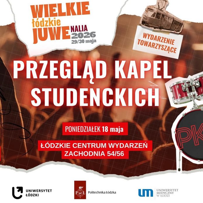 Plakat promujący Przegląd Kapel Studenckich w ramach Wielkich Łódzkich Juwenaliów 2026. W tle widoczna jest publiczność koncertowa z uniesionymi rękami. Na środku znajduje się napis: „Przegląd Kapel Studenckich”. Wydarzenie odbędzie się w poniedziałek 18 maja w Łódzkim Centrum Wydarzeń przy ul. Zachodniej 54/56. Na grafice umieszczono także instrumenty muzyczne (perkusja, gitara) oraz elementy dekoracyjne. Na dole widoczne są logotypy uczelni: Uniwersytetu Łódzkiego, Politechniki Łódzkiej i Uniwersytetu Medycznego w Łodzi, a także adres strony: lodzkiejuwenalia.pl.